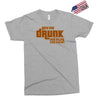 drunk show Exclusive T-shirt