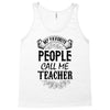 My Favorite People Call Me Teacher Tank Top