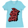do what they won't Ladies Fitted T-Shirt