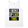 i woke up like this Tank Top
