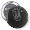 hello 7 languages hola bonjour ni hao chinese french italian Pin-back button