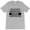 running is importanter T-Shirt