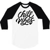 chill vibes 3/4 Sleeve Shirt