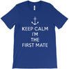 keep calm i'm the first mate T-Shirt