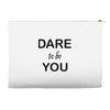 dare to be you Accessory Pouches