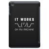 It Works On My Machine iPad Mini