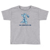 you complete me Toddler T-shirt