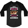 Never Underestimate A Man Who Watches Friends And Was Born in December 3/4 Sleeve Shirt