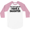 you can't scare me i have a daughter funny gifts for dad mom tee shirt 3/4 Sleeve Shirt