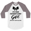 I'm Your Father's Day Gift Mom Says You're Welcome Baby Girl 3/4 Sleeve Shirt