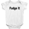 fudge it Baby Bodysuit