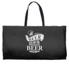 beer does not ask questions Weekender Totes