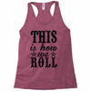 this is how we roll Racerback Tank