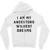 i am my ancestors' wildest dreams Zipper Hoodie