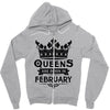 Queens Are Born In February Zipper Hoodie