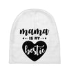 Mama is My Bestie Baby Beanies