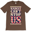 harvey can't stop us T-Shirt