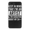 keep in mind that im an artist iPhone 7 Plus Case
