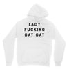 Lady Fucking Gay Gay Hoodie