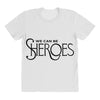 we can be sheroes All Over Women's T-shirt