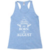 the best teachers are born in august Racerback Tank