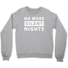 No More Silent Nights Crewneck Sweatshirt