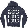 it's just a bunch of hocus pocus Zipper Hoodie