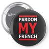 pardon my french Pin-back button