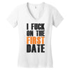 i fuck on the first date Women's V-Neck T-Shirt
