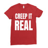 creep it real Ladies Fitted T-Shirt