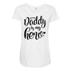 Daddy is my Hero Maternity Scoop Neck T-shirt