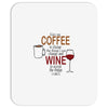 give me cofee or wine Mousepad