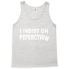 insist on perfection Tank Top