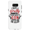 I Have A Pretty Daughter I Also Have A Gun A Shovel And An Alibi Samsung Galaxy S8