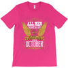 All Men Are Created Equal But Only The Best Are Born In October T-Shirt