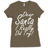 dear santa i really did try Ladies Fitted T-Shirt