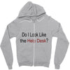 do i like the help desk Zipper Hoodie
