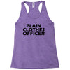 funny t shirt plain clothes officertee Racerback Tank