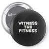 witness the fitness Pin-back button