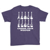 choose your weapon funny Youth Tee
