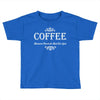 coffee Toddler T-shirt