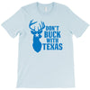 don't buck with texas funny T-Shirt