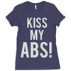 kiss my abs! Ladies Fitted T-Shirt