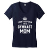 i can't keep calm i'm a gymnast mom Women's V-Neck T-Shirt