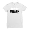 i love my melanin Ladies Fitted T-Shirt