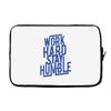 Work Hard, Stay Humble Laptop sleeve