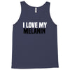 i love my melanin Tank Top