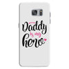 Daddy is my Hero Baby Girl Samsung Galaxy S7