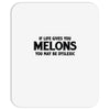 if life gives you melons Mousepad