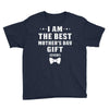 I Am The Best Mother's Day Youth Tee